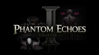 Phantom Echoes Chapter I