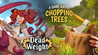 A Game About Chopping Trees x Dead Weight
