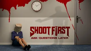Shoot First Ask Questions Later