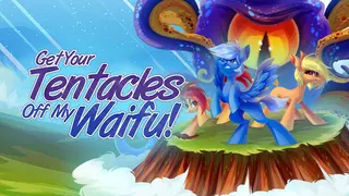 Get Your Tentacles Off My Waifu!
