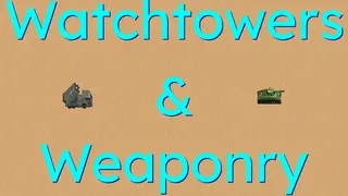 Watchtowers & Weaponry