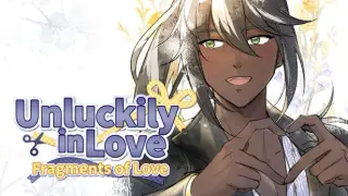 Unluckily in Love: Fragments of Love - Episode Five