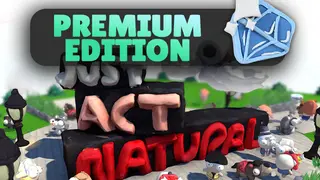 Just Act Natural: Premium Version