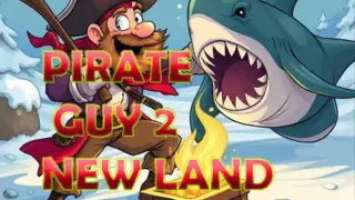 Pirate Guy 2 New Land