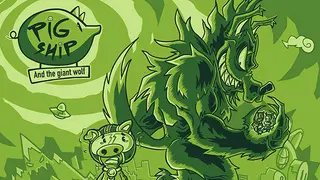 PigShip and the Giant Wolf