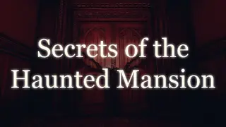 Secrets of the Haunted Mansion