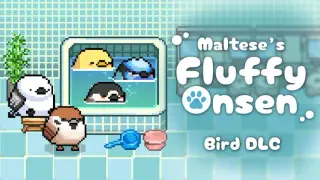 Maltese's Fluffy Onsen - Bird DLC