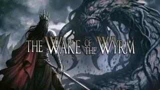 The Wake of the Wyrm