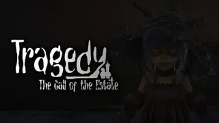 Tragedy : The Call of the Estate