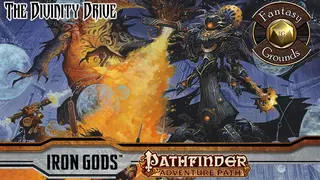 Fantasy Grounds - Pathfinder RPG - Iron Gods AP 6: The Divinity Drive (PFRPG)