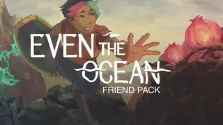 Even the Ocean Friend Pack