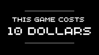 This Game Costs 10 Dollars