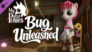 My Putrid Ponies - Bug Unleashed