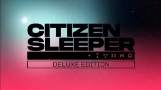 Citizen Sleeper Deluxe Edition