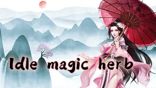 Idle magic herb