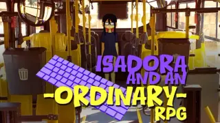 Isadora and an Ordinary RPG