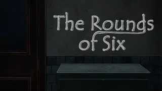 The Rounds of Six