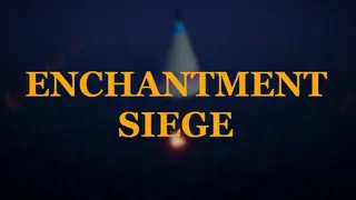 Enchantment Siege