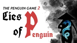 The PenguinGame 2 -Lies of Penguin