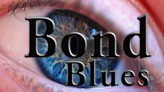 Bond Blues