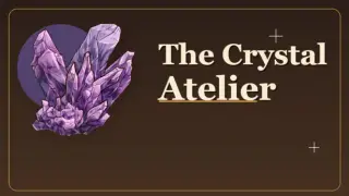 The Crystal Atelier