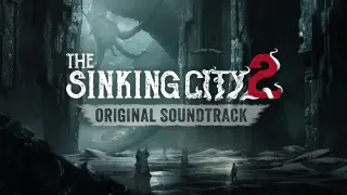 The Sinking City 2 – Original Soundtrack