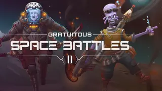 Gratuitous Space Battles 2