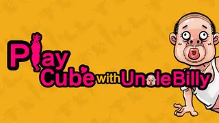 Play Cube with Uncle Billy