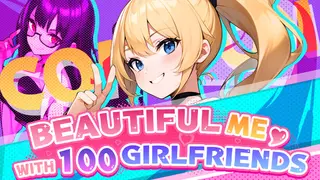 Handsome Me with 100 Girlfriends!