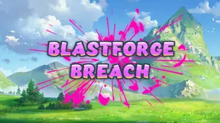 Blastforge Breach
