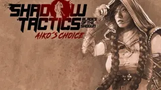 Shadow Tactics: Blades of the Shogun - Aiko's Choice - Switch