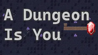 A Dungeon Is You