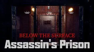 Below the Surface:Assassin's Prison