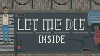 Let Me Die (inside)