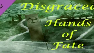 Disgraced Hands of Fate DLC Complete