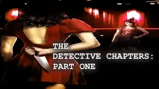 The Detective Chapters: Part One