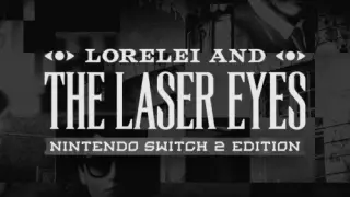 Lorelei and the Laser Eyes – Nintendo Switch 2 - Switch