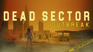 Dead Sector: Outbreak