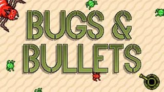 Bugs and Bullets