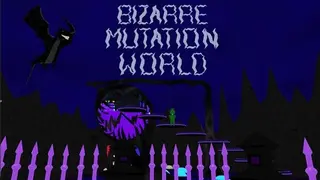 Bizarre Mutation World