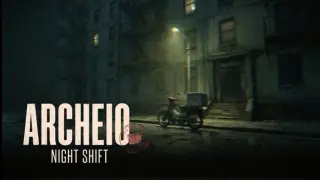 ARCHEIO: Night Shift