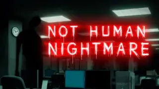 Not Human Nightmare - Switch