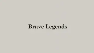 Brave Legends