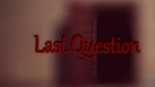Last Question