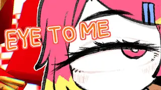 EYE TO ME