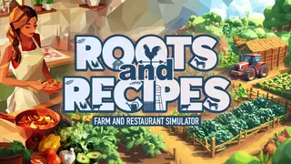 Roots and Recipes: Farm and Restaurant Simulator