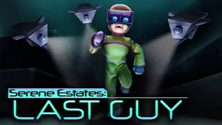Serene Estates: Last Guy