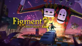 Figment 2: Creed Valley
