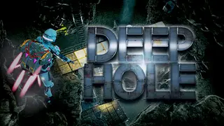 DEEP HOLE