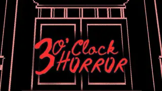 3 O'clock Horror